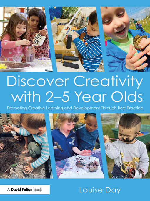 Title details for Discover Creativity with 2-5 Year Olds by Louise Day - Available